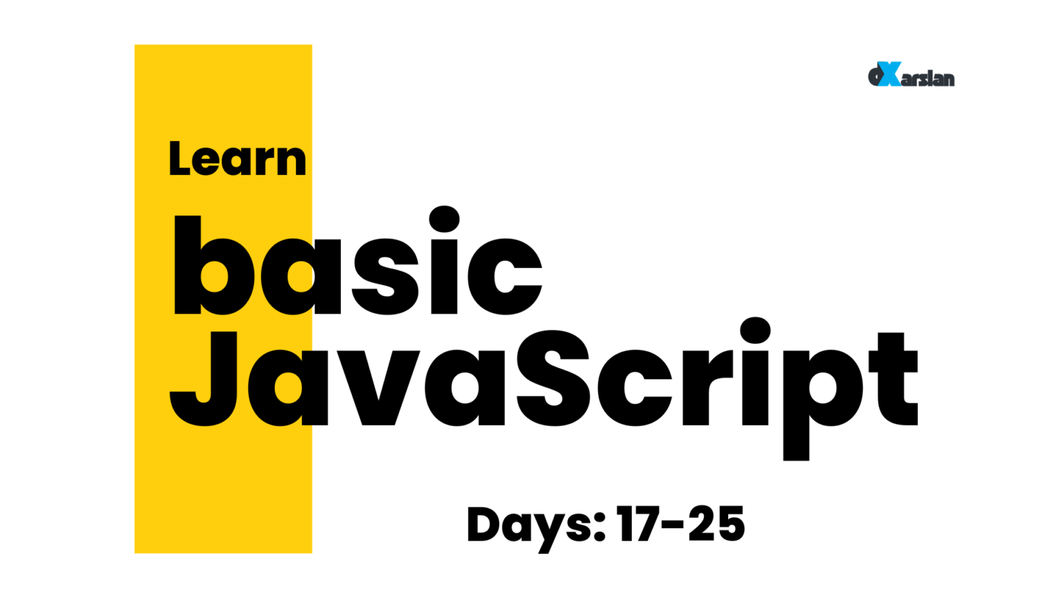 Learn JavaScript Basics Step by Step - Days 17-24 - dXarslan