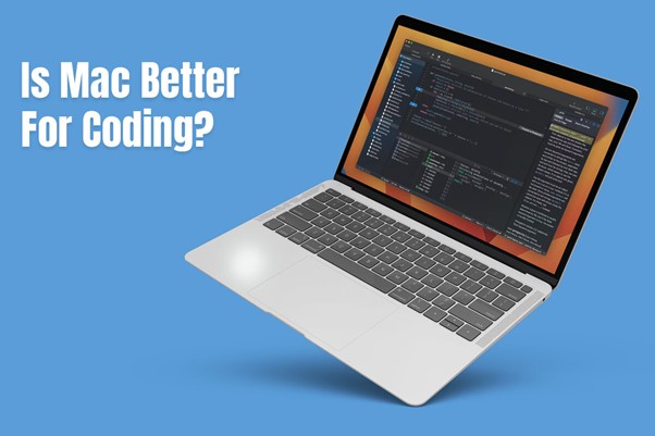 Mac Better for Coding